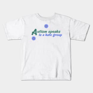 autism speaks is a hate group Kids T-Shirt
